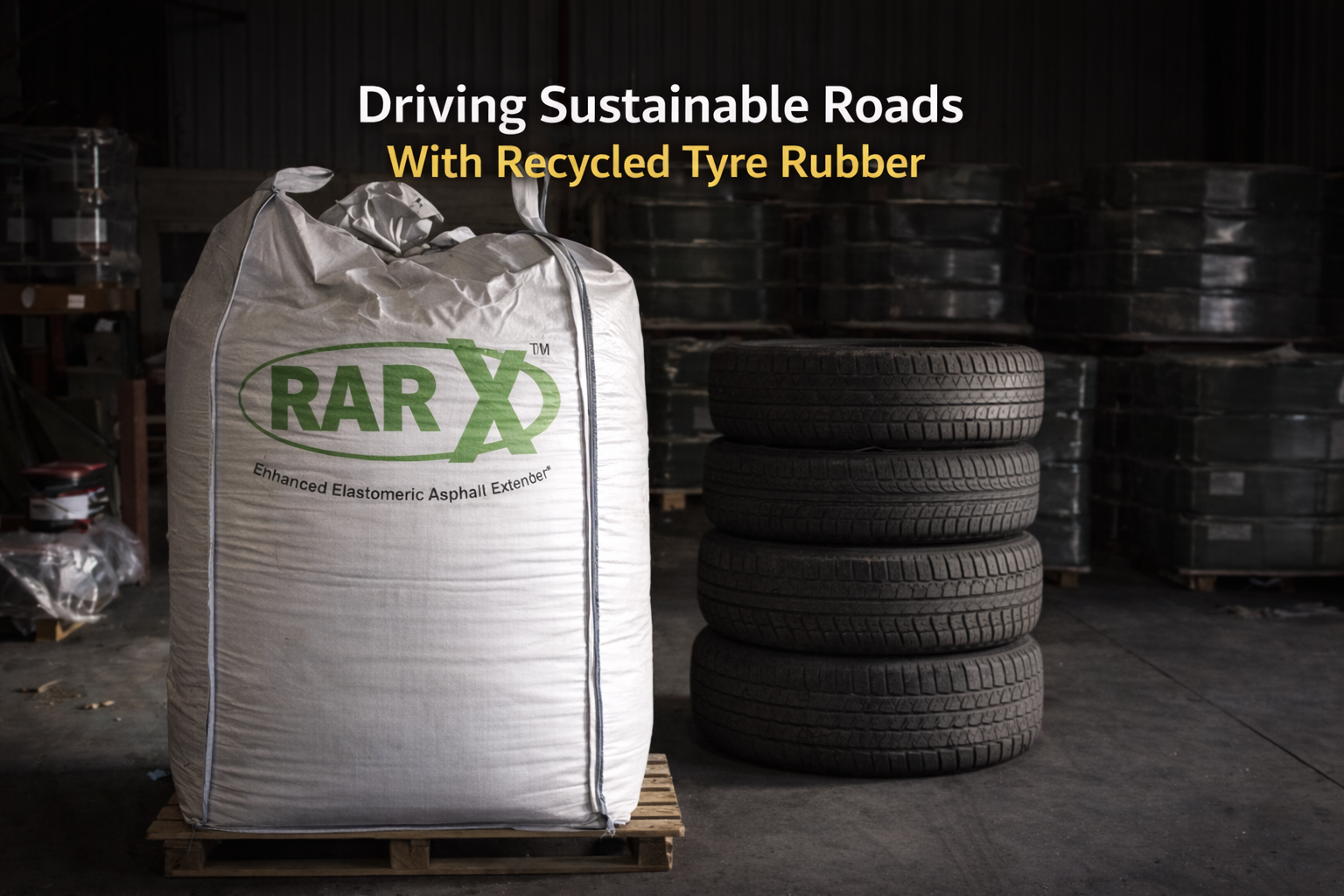 RARx recycled tyre rubber materials for sustainable road construction